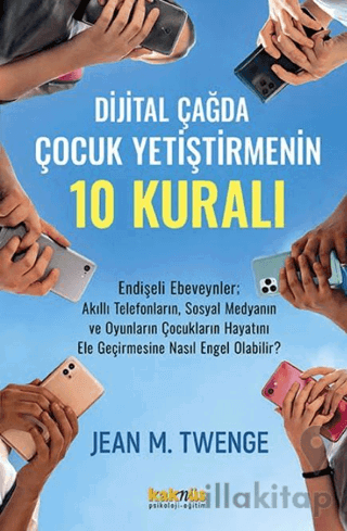 Dijital Çağda  Çocuk Yetiştirmenin 10 Kuralı