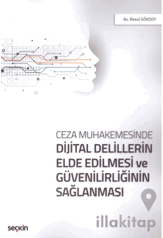 Dijital Delillerin Elde Edilmesi ve Güvenilirliğinin Sağlanması