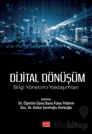 Dijital Dönüşüm: Bilgi Yönetimi Yaklaşımları