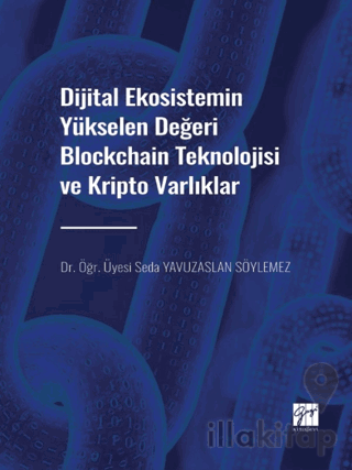 Dijital Ekosistemin Yükselen Değeri Blockchain Teknolojisi ve Kripto Varlıklar