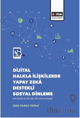 Dijital Halkla İlişkilerde Yapay Zekâ Destekli Sosyal Dinleme Katkılar ve Örnek Bir Vaka Analizi