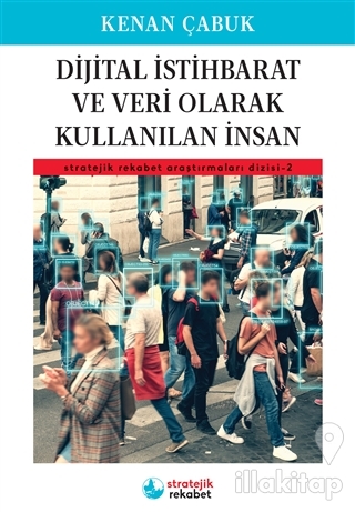 Dijital İstihbarat ve Veri Olarak Kullanılan İnsan