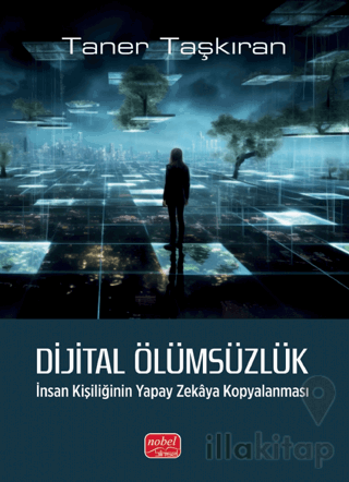 Dijital Ölümsüzlük: İnsan Kişiliğinin Yapay Zekaya Kopyalanması