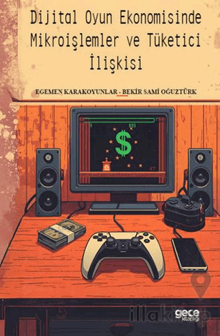 Dijital Oyun Ekonomisinde Mikroişlemler ve Tüketici İlişkisi