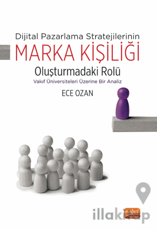 Dijital Pazarlama Stratejilerinin Marka Kişiliği Oluşturmadaki Rolü - Vakıf Üniversiteleri Üzerine Bir Analiz