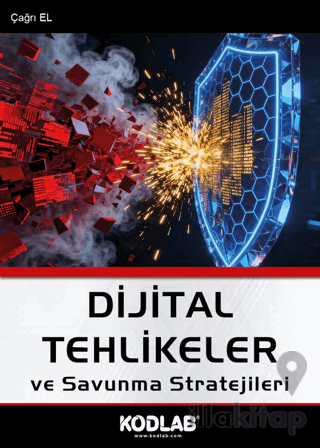 Dijital Tehlikeler ve Savunma Stratejileri