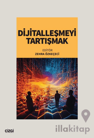 Dijitalleşmeyi Tartışmak