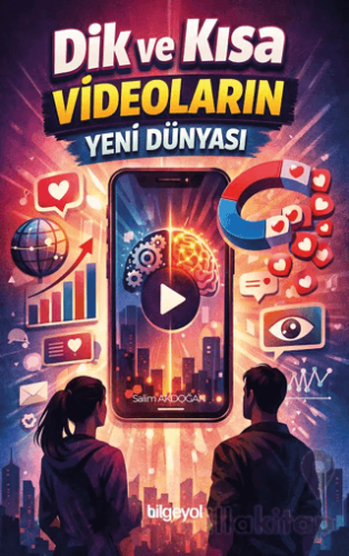 Dik ve Kısa Videoların Yeni Dünyası