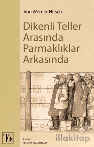 Dikenli Teller Arasında Parmaklıklar Arkasında