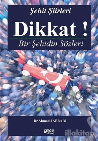 Dikkat! Bir Şehidin Sözleri