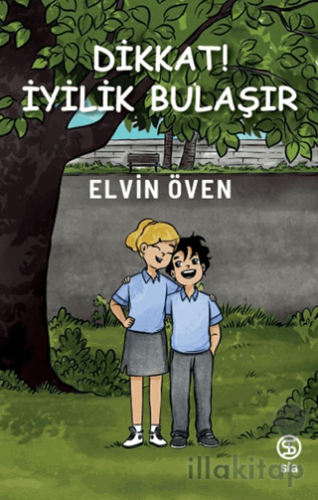 Dikkat! İyilik Bulaşır