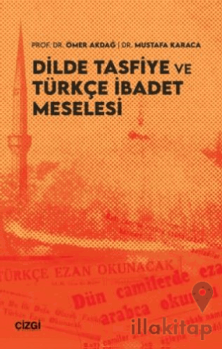 Dilde Tasfiye ve Türkçe İbadet Meselesi