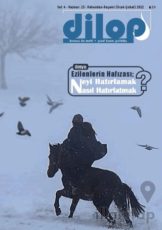 Dilop Dergisi 2 Aylık Türkçe - Kürtçe Kültür Sanat Dergisi Sayı: 23 Ocak - Şubat 2022