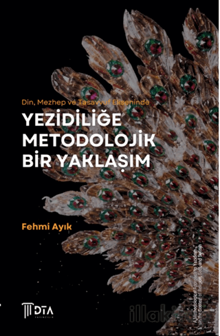 Din, Mezhep ve Tasavvuf Ekseninde Yezidiliğe Metodolojik Bir Yaklaşım