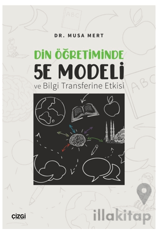 Din Öğretiminde 5E Modeli ve Bilgi Transferine Etkisi