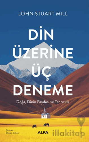 Din Üzerine Üç Deneme/ Doğa, Dinin Faydası ve Tanrıcılık