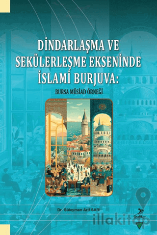 Dindarlaşma ve Sekülerleşme Ekseninde İslami Burjuva: Bursa Müsiad Örn