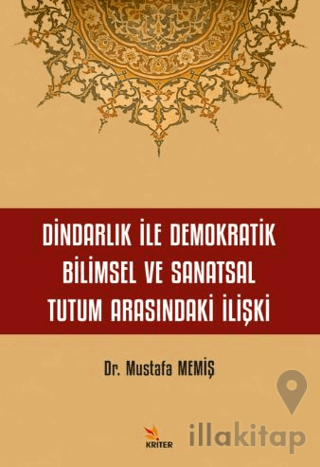 Dindarlık İle Demokratik Bilimsel ve Sanatsal Tutum Arasındaki İlişki