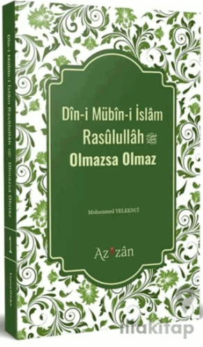 Dini Mübini İslam Resulullah Olmazsa Olmaz