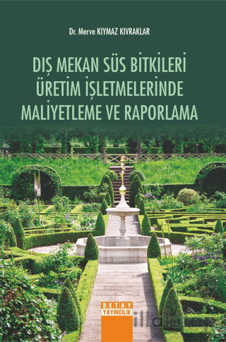Dış Mekan Süs Bitkileri Üretim İşletmelerinde Maliyetleme ve Raporlama