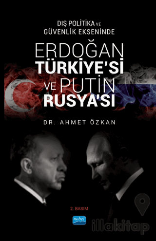 Dış Politika ve Güvenlik Ekseninde Erdoğan Türkiye'si ve Putin Rusya'sı