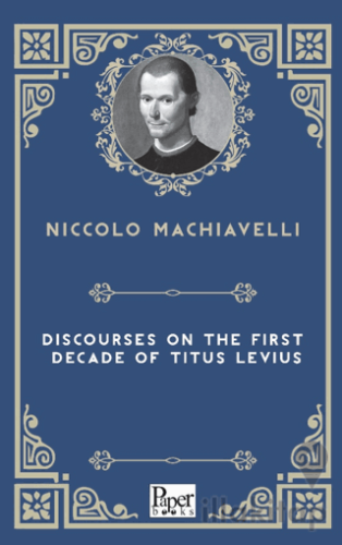 Discourses On The First Decade Of Titus Livius