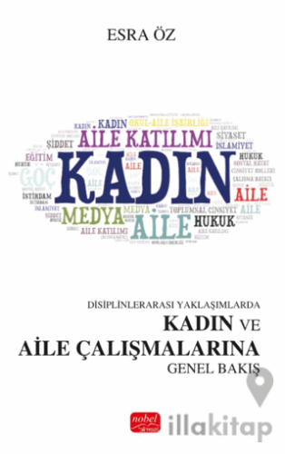 Disiplinlerarası Yaklaşımlarda Kadın ve Aile Çalışmalarına Genel Bakış