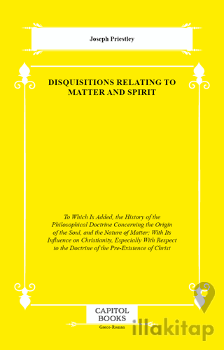 Disquisitions Relating to Matter and Spirit