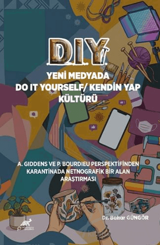 DIY Yeni Medyada Do It Yourself/Kendin Yap Kültürü