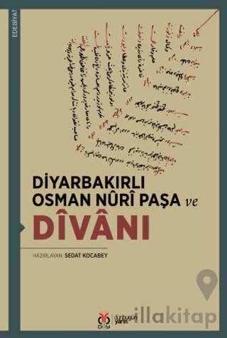 Diyarbakırlı Osman Nûrî Paşa ve Dîvânı