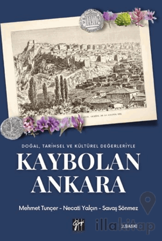 Doğal Tarihsel ve Kültürel Değerleriyle Kaybolan Ankara