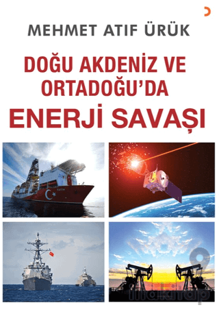Doğu Akdeniz ve Ortadoğu’da Enerji Savaşı