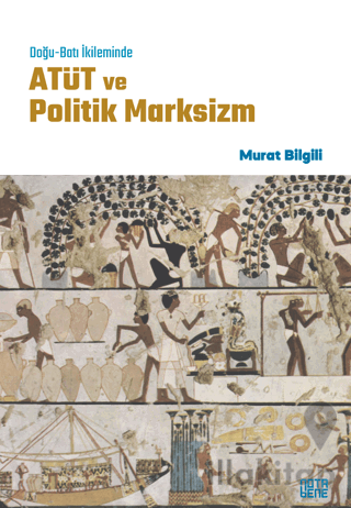Doğu-Batı İkileminde ATÜT ve Politik Marksizm