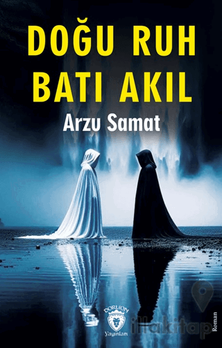 Doğu Ruh Batı Akıl