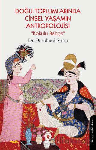 Doğu Toplumlarında Cinsel Yaşamın Antropolojisi “Kokulu Bahçe”