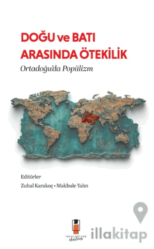 Doğu ve Batı Arasında Ötekilik: Ortadoğu’da Popülizm
