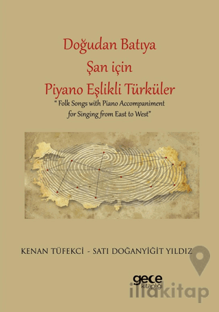 Doğudan Batıya Şan için Piyano Eşlikli Türküler