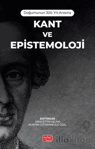 Doğumunun 300. Yılı Anısına - Kant ve Epistemoloji