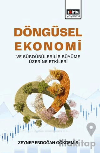 Döngüsel Ekonomi ve Sürdürülebilir Büyüme Üzerine Etkileri