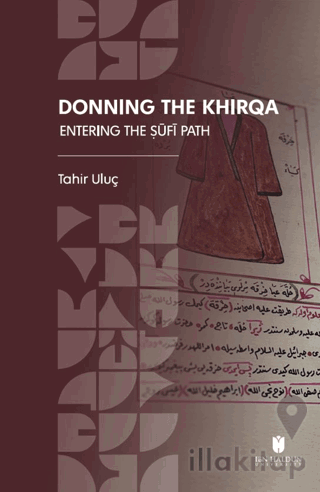 Donning the Khirqa: Entering the Ṣufi Path