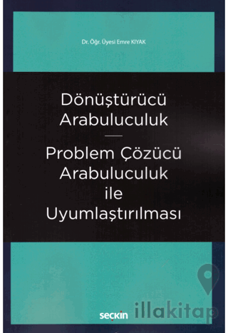 Dönüştürücü Arabuluculuk – Problem Çözücü Arabuluculuk ile Uyumlaştırılması