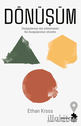 Dönüşüm - Duygularınız Sizi Yönetmesin Siz Duygularınızı Yönetin
