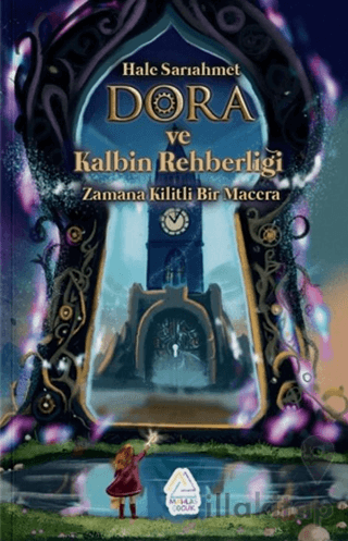 Dora ve Kalbin Rehberliği: Zamana Kilitli Bir Macera