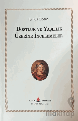 Dostluk ve Yaşlılık Üzerine İncelemeler