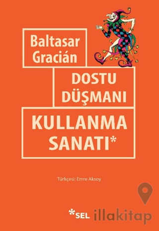 Dostu Düşmanı Kullanma Sanatı