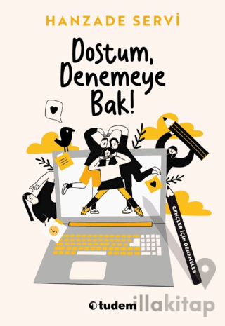Dostum, Denemeye Bak!