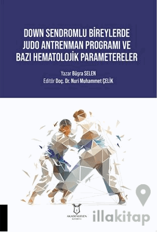 Down Sendromlu Bireylerde Judo Antrenman Programı ve Bazı Hematolojik Parametereler