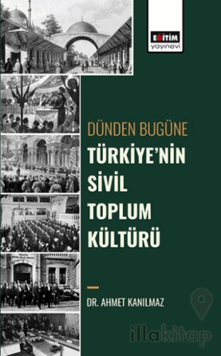 Dünden Bugüne Türkiyenin Sivil Toplum Kültürü