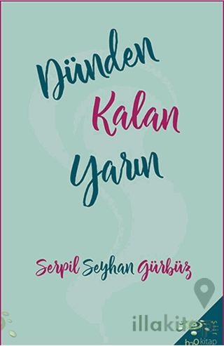 Dünden Kalan Yarın