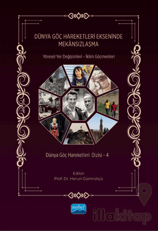 Dünya Göç Hareketleri Ekseninde Mekansızlaşma - Yöresel Yer Değişimleri - İklim Göçmenleri Dünya Göç Hareketleri Dizisi - 4